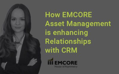 How EMCORE Asset Management is Enhancing Relationships with CRM