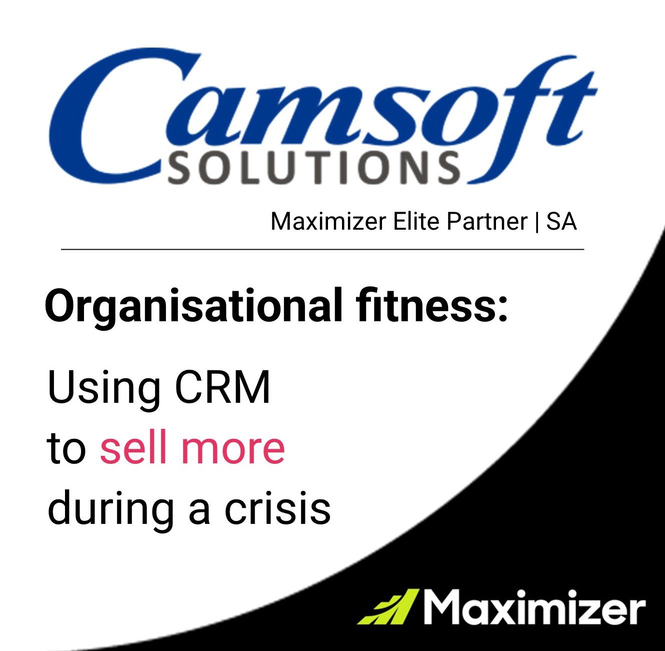 Elite Maximizer Partner Camsoft links CRM to organizational fitness and the power to sell more cover