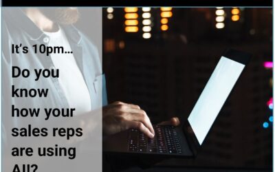 It’s 10pm: Do You Know How your Sales Reps Are Using AI?